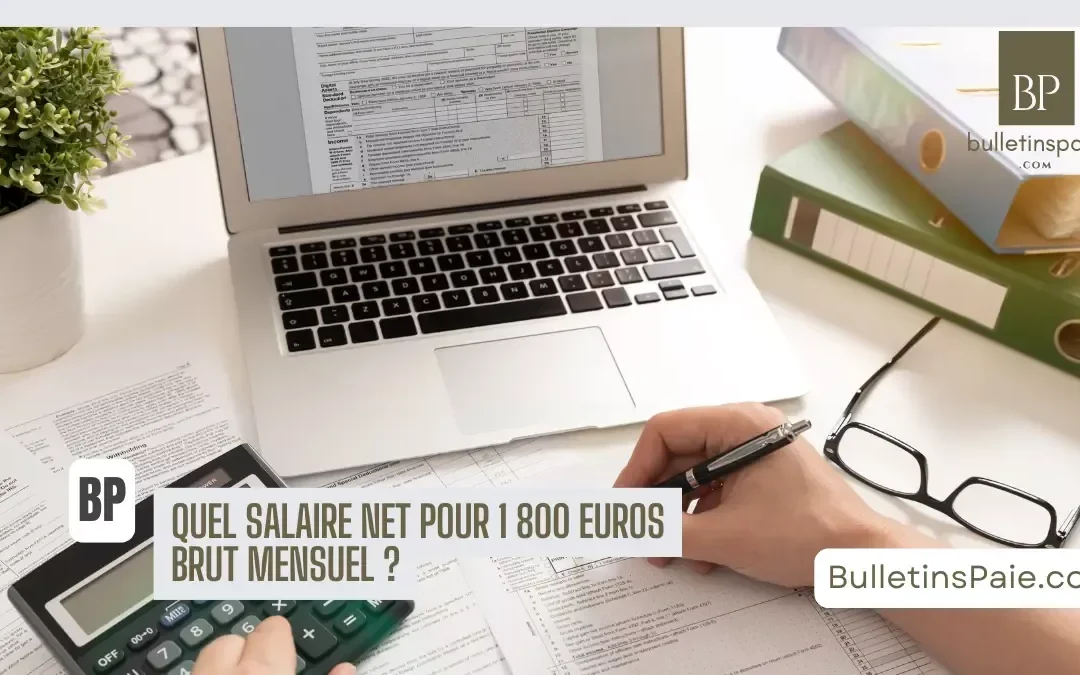 1800€ brut en net : Comprendre votre revenu net