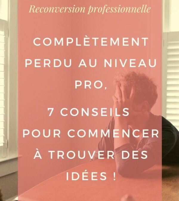 Reconversion Professionnelle : Comment Faire : Guide complet